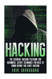 bokomslag Hacking: Computer Hacking: The Essential Hacking Guide for Beginners, Everything You need to know about Hacking, Computer Hacki