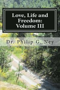 bokomslag Love, Life and Freedom: Volume III: Volume III: Perhaps Even Yet