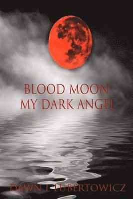 bokomslag Blood Moon: My Dark Angel
