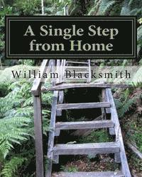 William M. Blacksmith - A Single Step from Home: In the Middle of Everwhere, Häftad