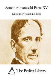 Giuseppe Gioachino Belli, The Perfect Library - Sonetti romaneschi Parte XV, Häftad