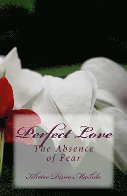 Perfect Love: The Absence of Fear 1