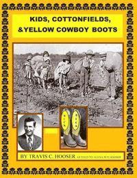 bokomslag Kids, Cottonfields and Yellow Cowboy Boots: KIds, Cottonfields and Yellow Cowboy Boots