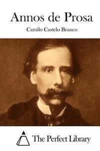 Camilo Castelo Branco, The Perfect Library - Annos de Prosa, Häftad