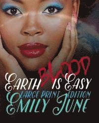 bokomslag Earth Blood Is Easy: Large Print Edition: An Out-of-this-World Vampire Romance