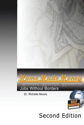 Richelle Moore - Home Made Money, Second Edition: Jobs Without Borders, Häftad