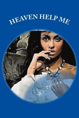 M. J. Pender - Heaven Help Me, Häftad