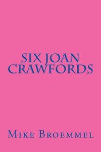 bokomslag Six Joan Crawfords