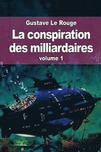 bokomslag La conspiration des milliardaires: volume 1