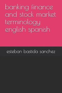 bokomslag banking finance and stock market terminology english spanish