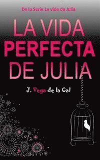 bokomslag La vida perfecta de Julia