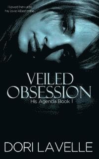 bokomslag Veiled Obsession (His Agenda 1)