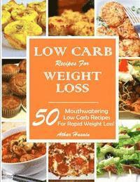 bokomslag Low Carb Recipes for Weight Loss!: 50 Mouthwatering Low Carb Recipes for Rapid Weight Loss!