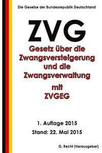 Gesetz über die Zwangsversteigerung und die Zwangsverwaltung (ZVG) mit ZVGEG 1