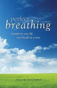 bokomslag Perfect Breathing: Transform Your Life One Breath at a Time