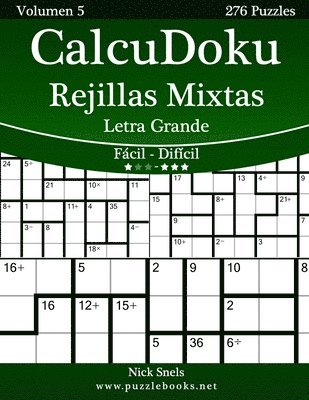 CalcuDoku Rejillas Mixtas Impresiones con Letra Grande - De Fácil a Difícil - Volumen 5 - 276 Puzzles 1