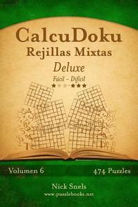 bokomslag CalcuDoku Rejillas Mixtas Deluxe - De Fácil a Difícil - Volumen 6 - 474 Puzzles