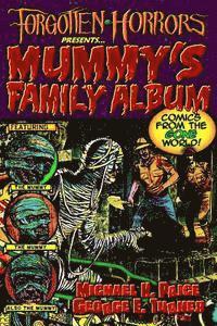 bokomslag Forgotten Horrors Presents... Mummy's Family Album: Comics from the Gone World!