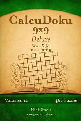 CalcuDoku 9x9 Deluxe - De Fácil a Difícil - Volumen 12 - 468 Puzzles 1