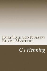 bokomslag Fairy Tale and Nursery Rhyme Mysteries: The Dark Secret Behind The Rhymes