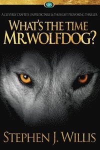 bokomslag What's the Time Mr. Wolfdog?