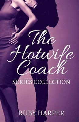 bokomslag The Hotwife Coach: A Cuckold Husband and His Hotwife