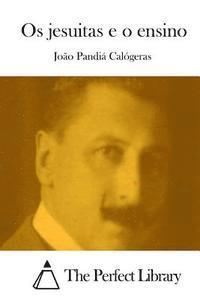 Joao Pandia Calogeras, The Perfect Library - Os jesuitas e o ensino, Häftad