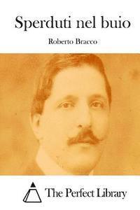 Roberto Bracco, The Perfect Library - Sperduti nel buio, Häftad