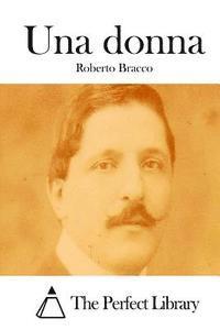 Roberto Bracco, The Perfect Library - Una donna, Häftad