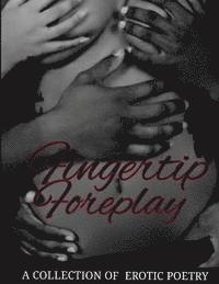 William Davis Jr, Patrice Ingram - Fingertip Foreplay: A Collection of Erotic Poetry, Häftad