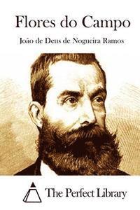 Joao De Deus De Nogueira Ramos, The Perfect Library - Flores do Campo, Häftad
