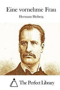 Hermann Heiberg, The Perfect Library - Eine vornehme Frau, Häftad