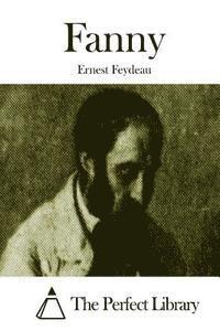 Ernest Feydeau, The Perfect Library - Fanny, Häftad