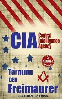 bokomslag Cia: Die Tarnung der Freimaurer - Wie die Freimaurer die Weltgeschichte steuern - Illuminaten in der CIA