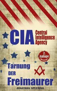 bokomslag Cia: Die Tarnung der Freimaurer - Wie die Freimaurer die Weltgeschichte steuern - Illuminaten in der CIA