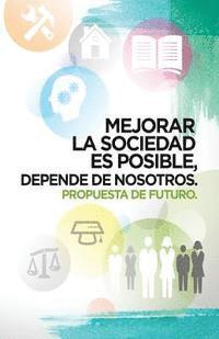 bokomslag Mejorar la sociedad es posible, depende de nosotros: Propuesta de futuro