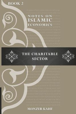 Notes on Islmic Economics: The Charitable Sector 1
