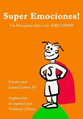 Super Emociones! Un libro, para ninos con ADD/ADHD 1