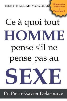 Ce à quoi tout homme pense s'il ne pense pas au sexe 1