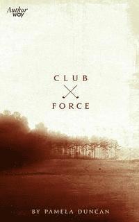 bokomslag Club Force: Death on the Golf Course