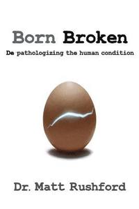 bokomslag Born Broken: De-Pathologizing the Human Condition