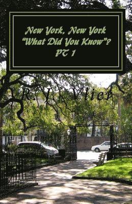 New York, NY "What Did You Know"?: PT 1