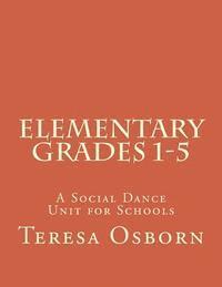 bokomslag Elementary Grades 1-5: A Social Dance Unit for Schools