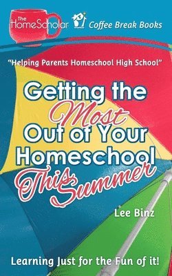 Getting the Most Out of Your Homeschool This Summer 1