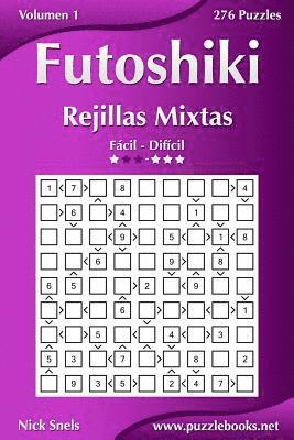 Futoshiki Rejillas Mixtas - De Fácil a Difícil - Volumen 1 - 276 Puzzles 1