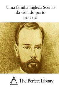 Uma família ingleza Scenas da vida do porto