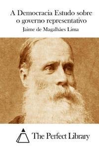 A Democracia Estudo sobre o governo representativo 1