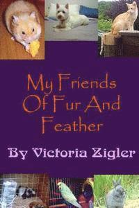 Victoria Zigler - My Friends Of Fur And Feather, Häftad. Tillgänglighet: Lägg i varukorg