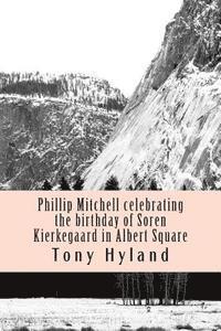 bokomslag Phillip Mitchell celebrating the birthday of Soren Kierkegaard in Albert Square: Short Stories Volume 1