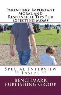 bokomslag Parenting: Important Moral and Responsible Tips For Expecting Moms: Why It's Important To Plan